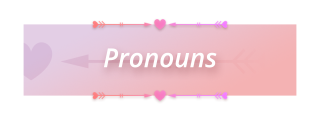 Pronouns Panel from Cupid Panels Theme.